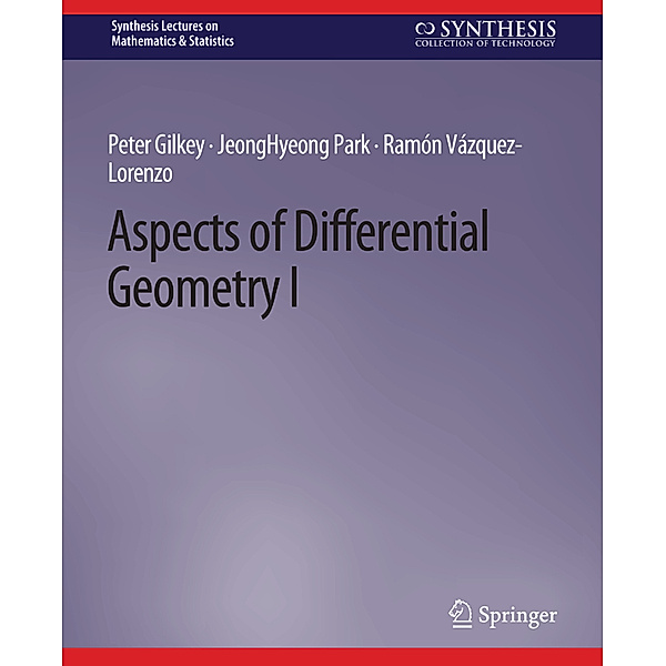 Aspects of Differential Geometry I, Peter Gilkey, JeongHyeong Park, Ramón Vázquez-Lorenzo
