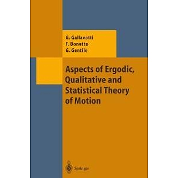 Aspects of Ergodic, Qualitative and Statistical Theory of Motion / Theoretical and Mathematical Physics, Giovanni Gallavotti, Federico Bonetto, Guido Gentile