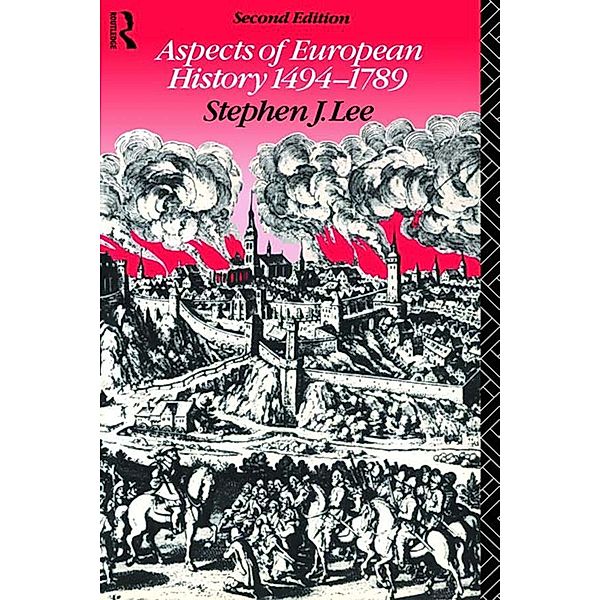 Aspects of European History 1494-1789, Stephen J. Lee