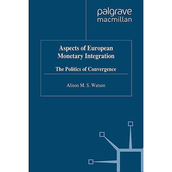 Aspects of European Monetary Integration, A. Watson