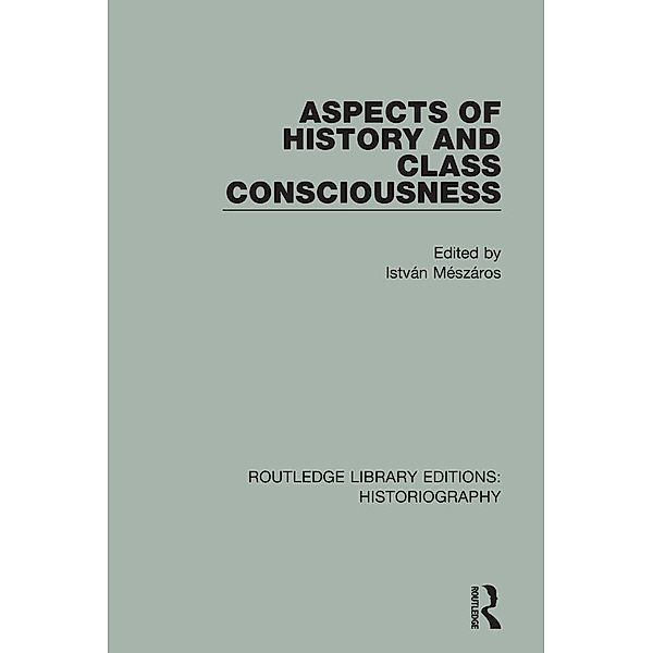 Aspects of History and Class Consciousness, Istvan Meszaros