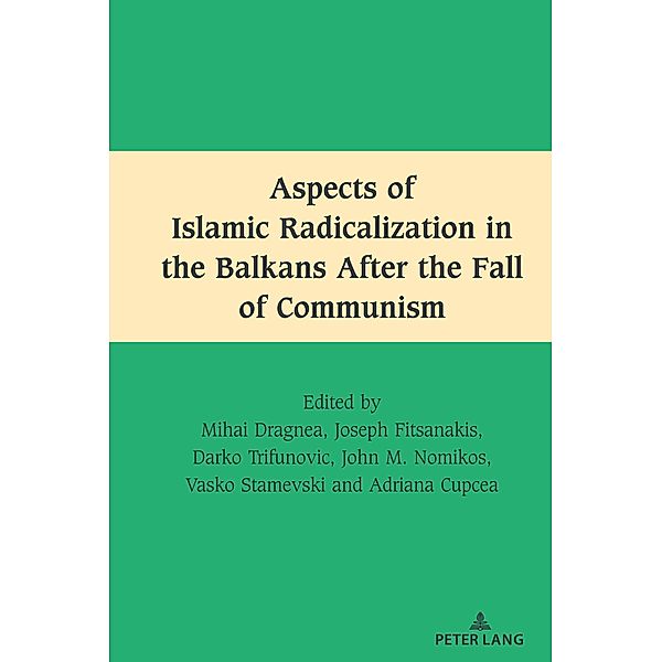 Aspects of Islamic Radicalization in the Balkans After the Fall of Communism