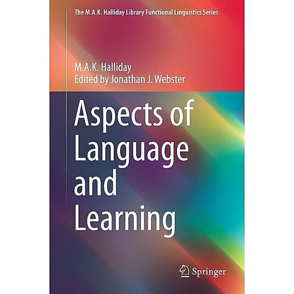 Aspects of Language and Learning / The M.A.K. Halliday Library Functional Linguistics Series, M. A. K. Halliday