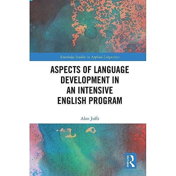 Aspects of Language Development in an Intensive English Program, Alan Juffs