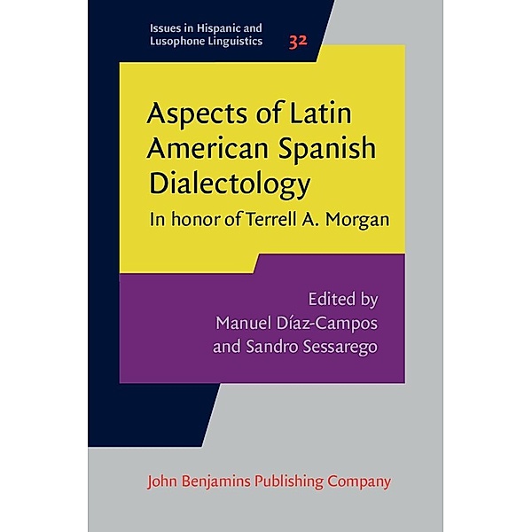 Aspects of Latin American Spanish Dialectology / Issues in Hispanic and Lusophone Linguistics