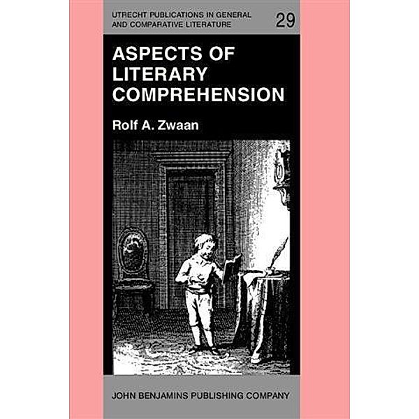 Aspects of Literary Comprehension, Rolf A. Zwaan