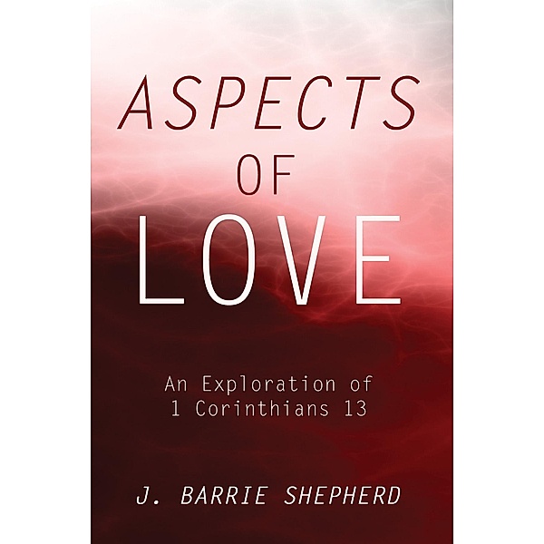 Aspects of Love, J. Barrie Shepherd