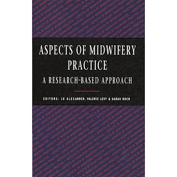 Aspects of Midwifery Practice, Jo Alexander, Valerie Levy, Sarah Roch