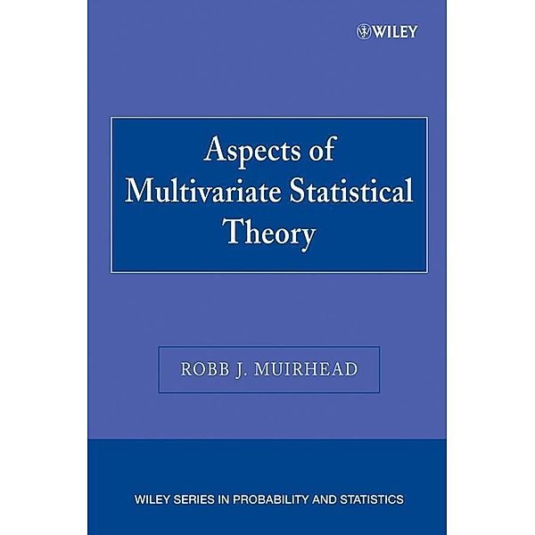 Aspects of Multivariate Statistical Theory / Wiley Series in Probability and Statistics, Robb J. Muirhead