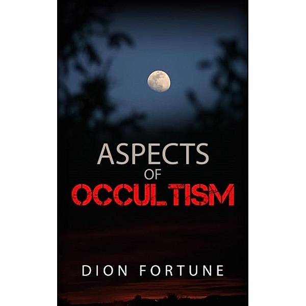 Aspects of Occultism, Dion Fortune