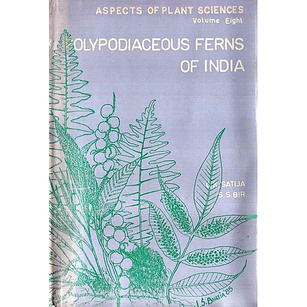 Aspects Of Plant Sciences (Polypodiaceous Ferns Of India), C. K Satija, S. S. Bir