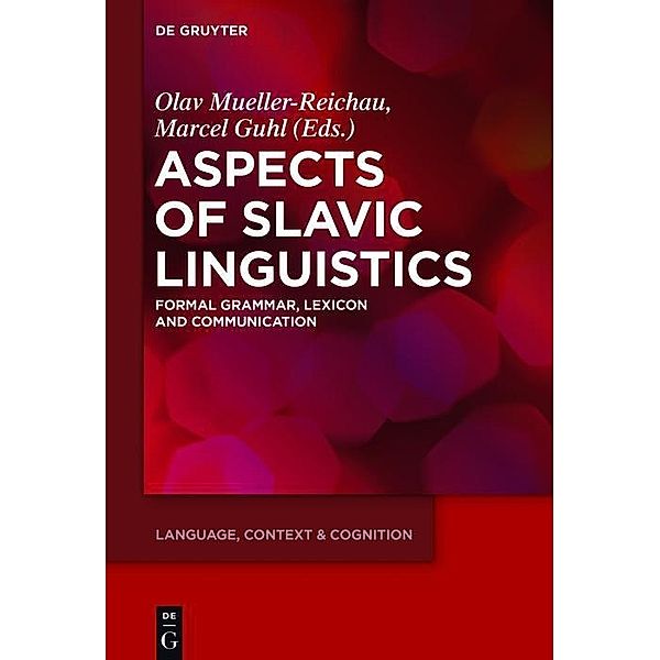 Aspects of Slavic Linguistics / Language, Context and Cognition Bd.16
