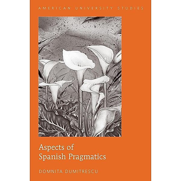 Aspects of Spanish Pragmatics, Domnita Dumitrescu