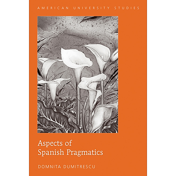 Aspects of Spanish Pragmatics, Domnita Dumitrescu