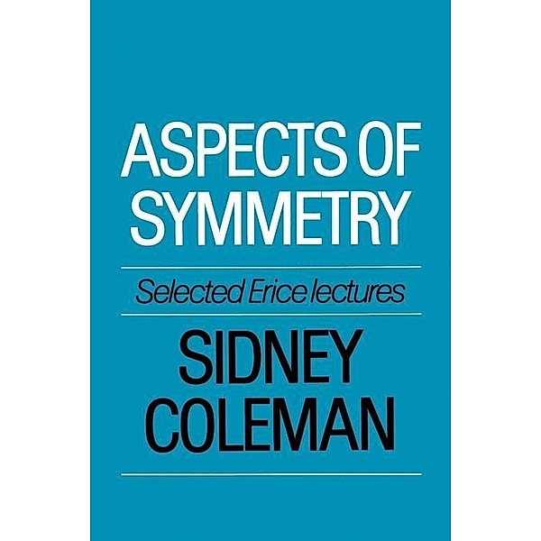 Aspects of Symmetry, Sidney Coleman