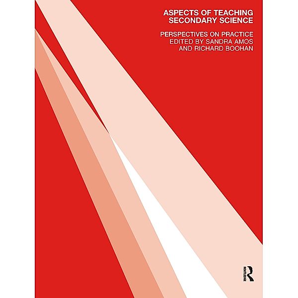 Aspects of Teaching Secondary Science, Sandra Amos, Richard Boohan