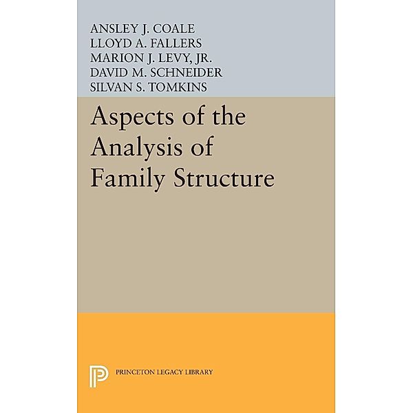 Aspects of the Analysis of Family Structure / Princeton Legacy Library, Ansley Johnson Coale