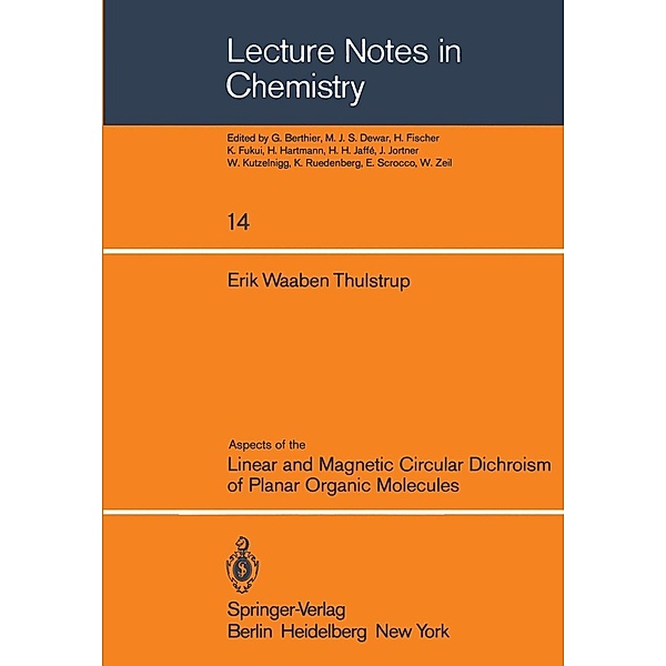 Aspects of the Linear and Magnetic Circular Dichroism of Planar Organic Molecules / Lecture Notes in Chemistry Bd.14, E. W. Thulstrup