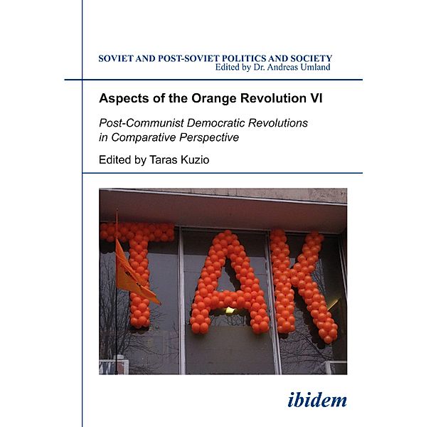 Aspects of the Orange Revolution VI. Post-Communist Democratic Revolutions in Comparative Perspective, Taras Kuzio