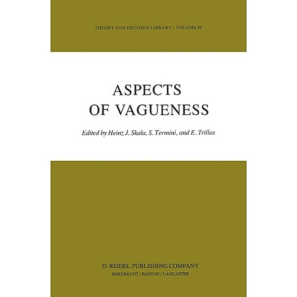 Aspects of Vagueness / Theory and Decision Library Bd.39