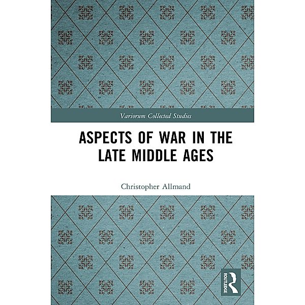 Aspects of War in the Late Middle Ages, Christopher Allmand