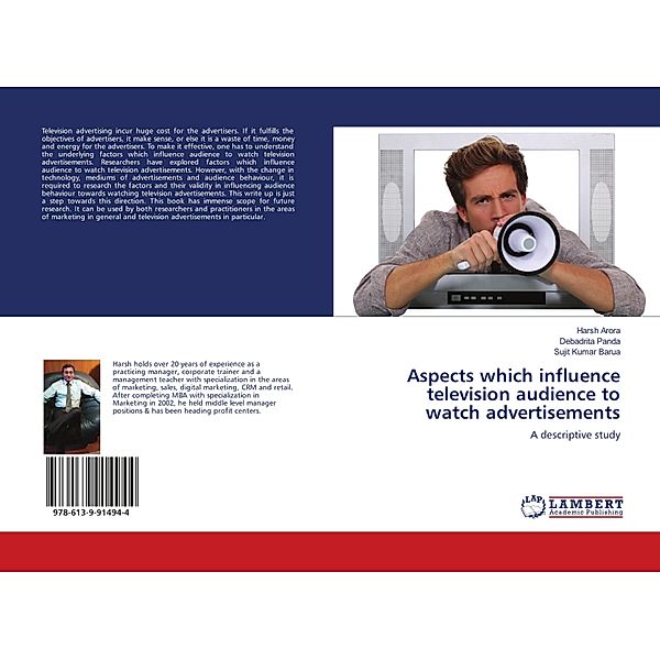 Aspects which influence television audience to watch advertisements, Harsh Arora, Debadrita Panda, Sujit Kumar Barua