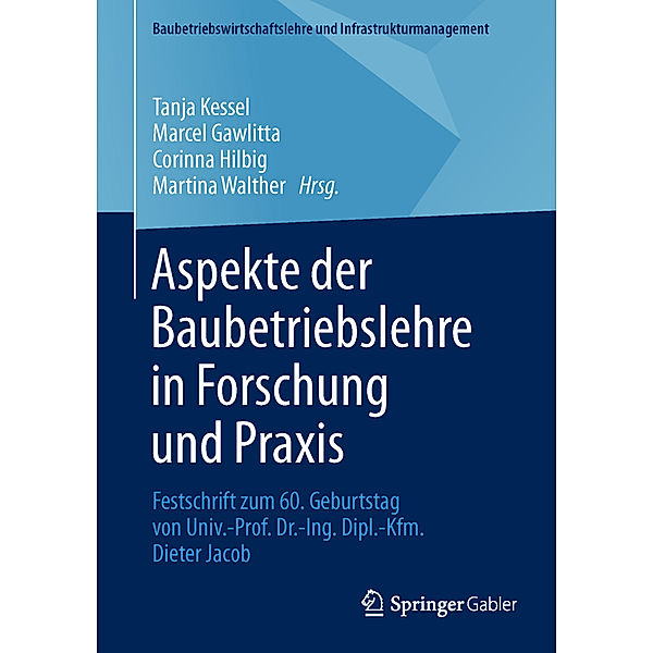 Aspekte der Baubetriebslehre in Forschung und Praxis