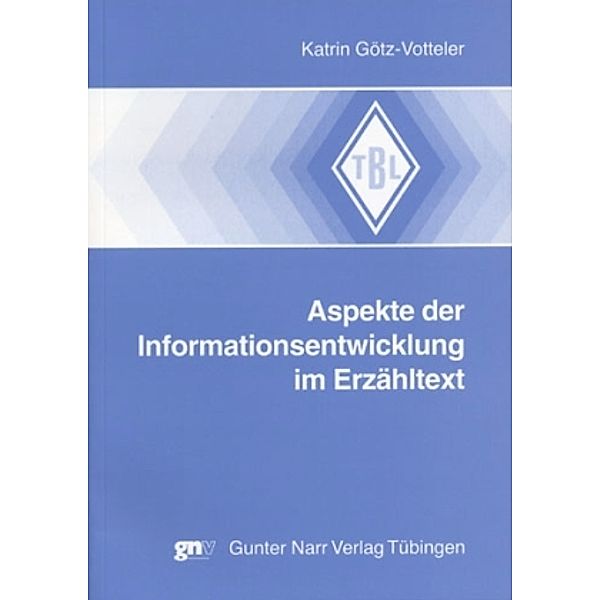 Aspekte der Informationsentwicklung im Erzähltext, Katrin Götz-Votteler