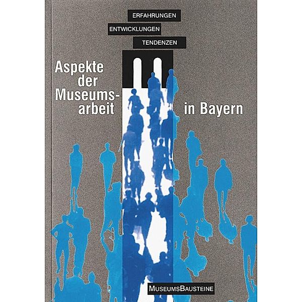 Aspekte der Museumsarbeit in Bayern