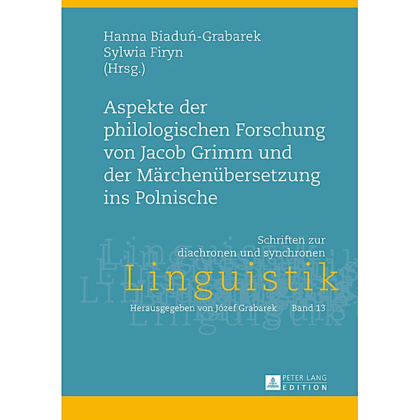 Aspekte der philologischen Forschung von Jacob Grimm und der Märchenübersetzung ins Polnische