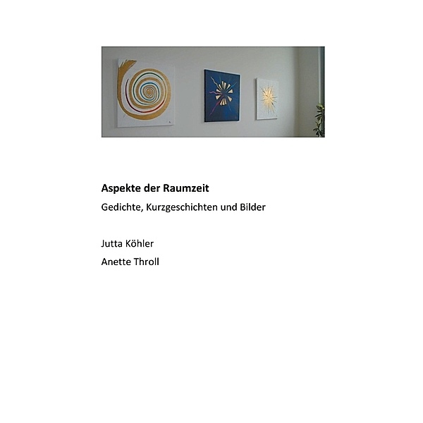 Aspekte der Raumzeit, Jutta Köhler, Anette Throll