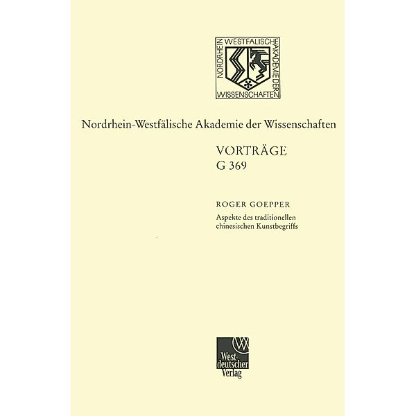 Aspekte des traditionellen chinesischen Kunstbegriffs / Nordrhein-Westfälische Akademie der Wissenschaften, Roger Goepper