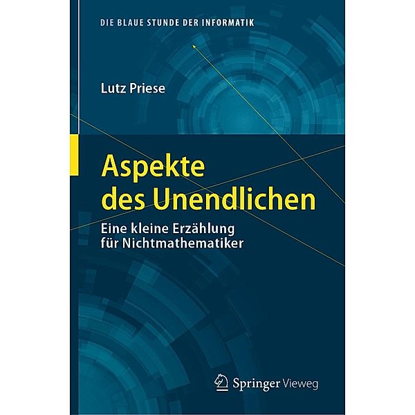 Aspekte des Unendlichen / Die blaue Stunde der Informatik, Lutz Priese