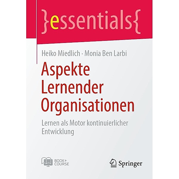 Aspekte Lernender Organisationen / essentials, Heiko Miedlich, Monia Ben Larbi