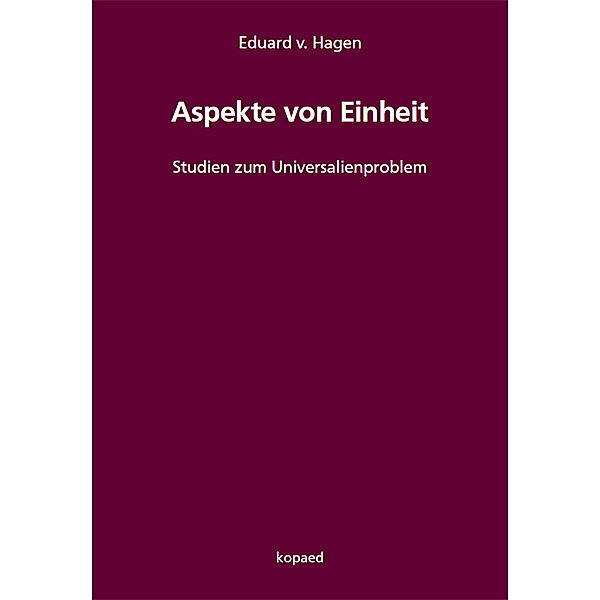 Aspekte von Einheit, Eduard v. Hagen