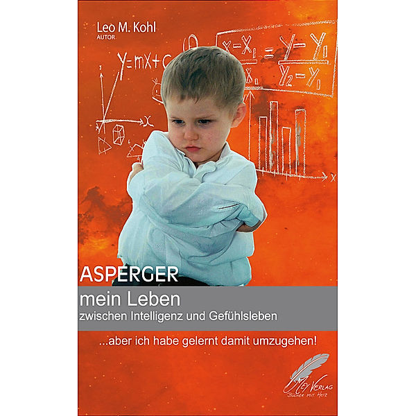 Asperger - mein Leben zwischen Intelligenz und Gefühlsleben, Leo M. Kohl