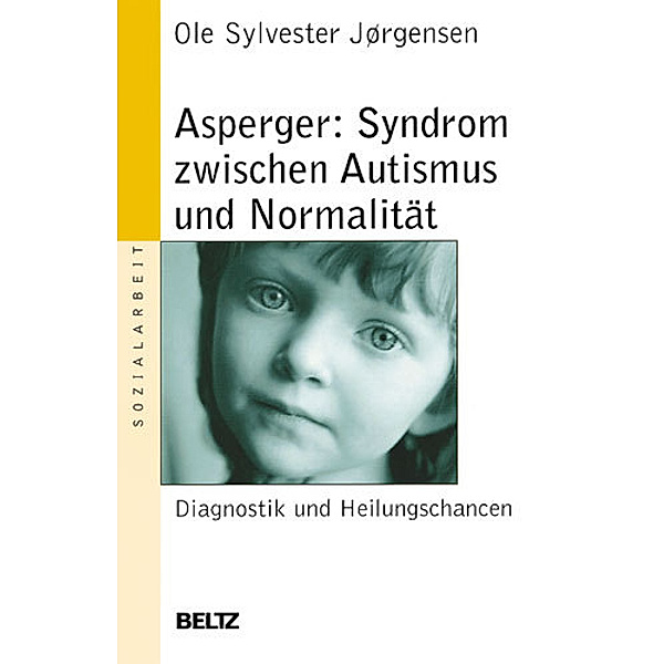 Asperger, Syndrom zwischen Autismus und Normalität, Ole S. Joergensen