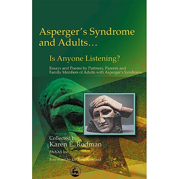Asperger Syndrome and Adults... Is Anyone Listening?, Karen Rodman