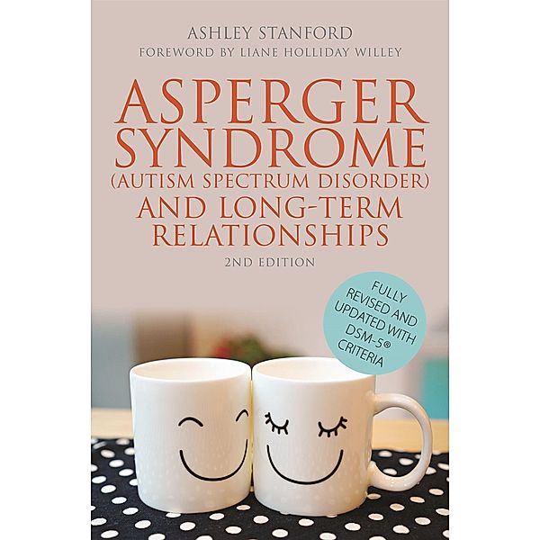 Asperger Syndrome (Autism Spectrum Disorder) and Long-Term Relationships, Ashley Stanford