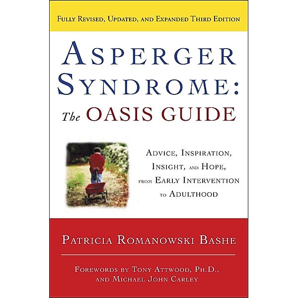 Asperger Syndrome: The OASIS Guide, Revised Third Edition, Patricia Romanowski Bashe