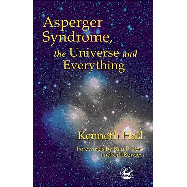 Asperger Syndrome, the Universe and Everything, Kenneth Hall