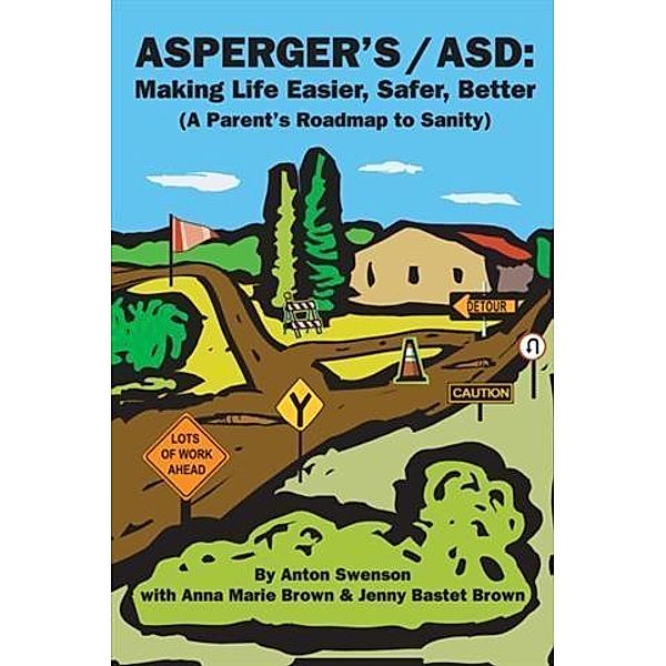 Asperger's/Asd:  Making Life Easier, Safer, Better, Anton M Swenson