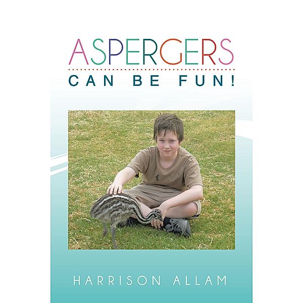 Aspergers Can Be Fun!, Harrison Allam