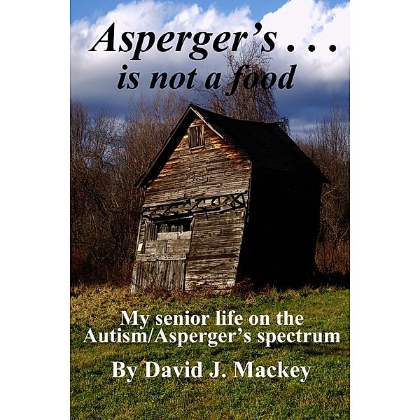 Asperger's . . . is not a food, David J. Mackey