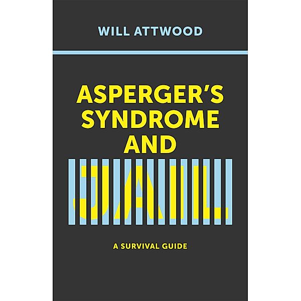Asperger's Syndrome and Jail, Will Attwood