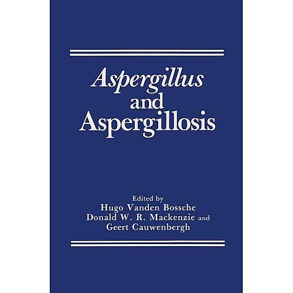 Aspergillus and Aspergillosis, Hugo van den Bossche, Geert Cauwenbergh, Donald W. R. Mackenzie