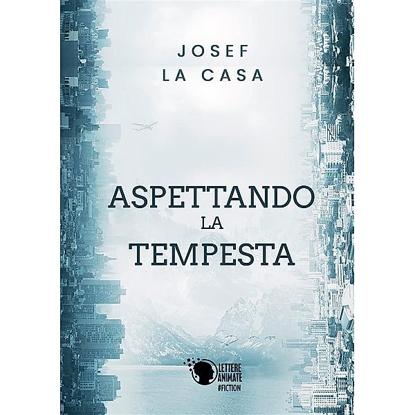 Aspettando la tempesta, Josef La Casa