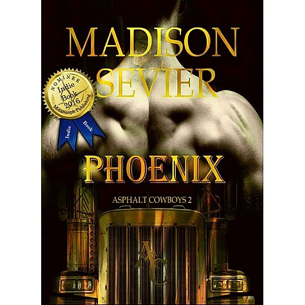 Asphalt Cowboys: Phoenix (Asphalt Cowboys, #2), Madison Sevier