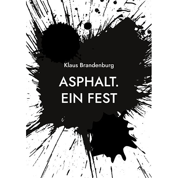 Asphalt. Ein Fest, Klaus Brandenburg