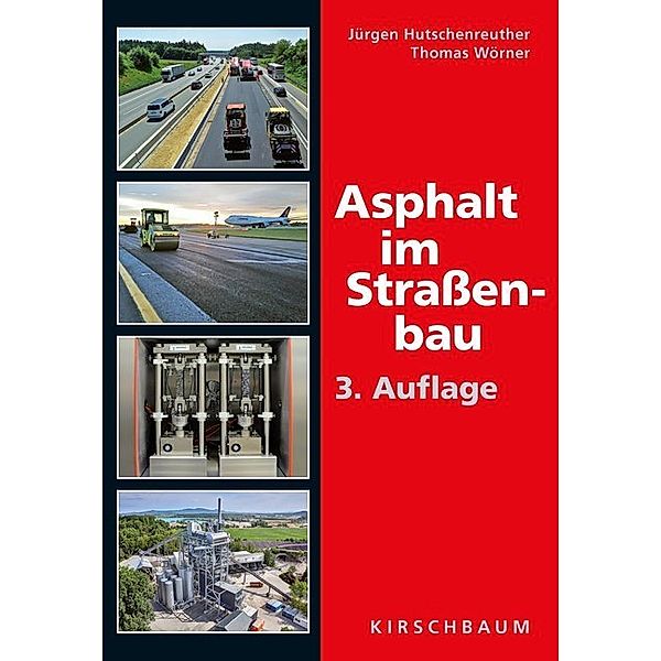 Asphalt im Straßenbau, Jürgen Hutschenreuther, Thomas Wörner